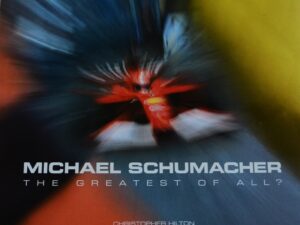 Michael Schumacher - The Greatest of All? by Christopher Hilton
